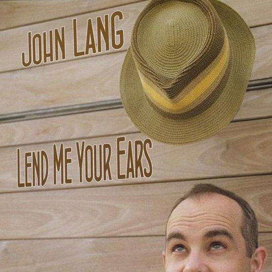 Cover for John Lang · Lend Me Your Ears (CD) (2009)