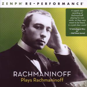 Rachmaninoff Plays Rachmaninoff: Zenph Re-performe - Sergei Rachmaninoff - Music -  - 0886974897125 - September 22, 2009