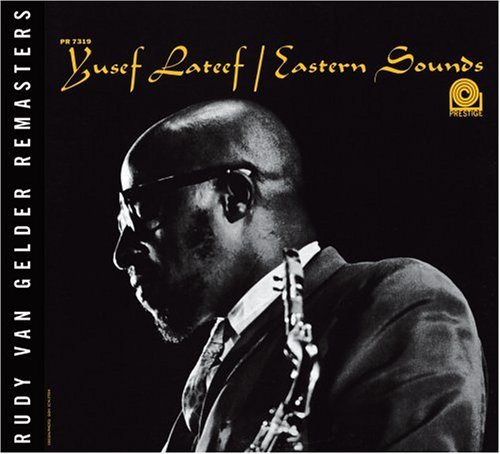 Yusef Lateef · Eastern Sounds (CD) [Remastered edition] (2006)
