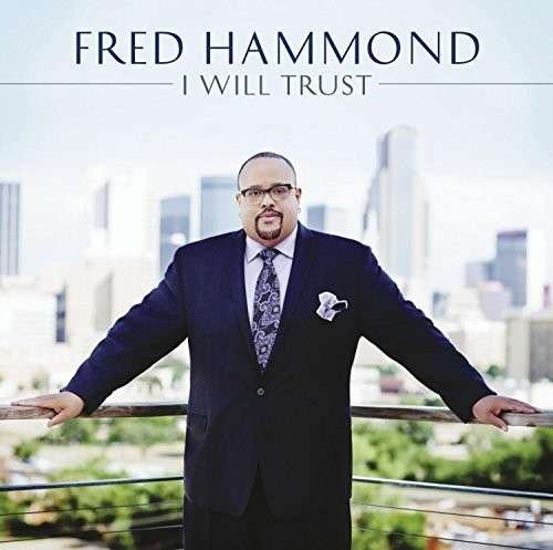Cover for Fred Hammond · I Will Trust (CD) (2015)