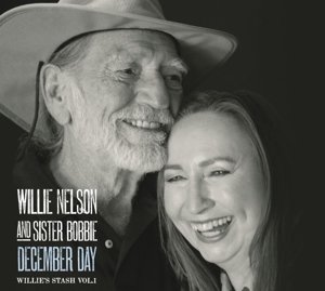 Cover for Nelson, Willie &amp; Sister Bobbie · December Day: Willie's Stash Vol.1 (CD) [Digipak] (2014)