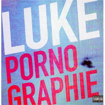 Pornographie - Luke - Muzyka - JIVE EPIC - 0888751397125 - 8 października 2015