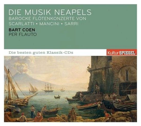 Kulturspiegel:die Besten Guten-die Musik Neapels - Bart Coen - Música - Sony - 0888837837125 - 4 de octubre de 2013