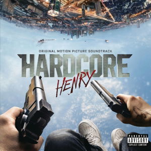 Hardcore Henry - V/A - Musiikki - SONY MUSIC ENTERTAINMENT - 0889853209125 - torstai 29. joulukuuta 2022