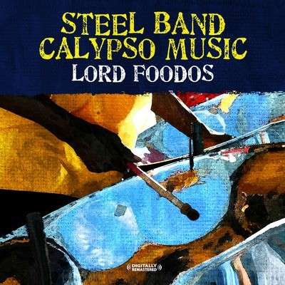 Cover for Lord Foodos · Steel Band Calypso Music-Lord Foodos (CD) (2012)