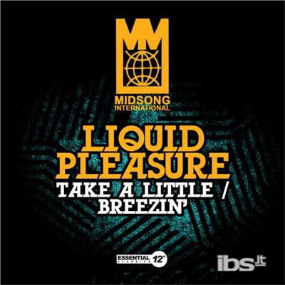 Cover for Liquid Pleasure  · Take A Little / Breezin' (CD)