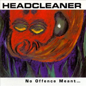 Cover for Headcleaner · No Offense Meant ? Plenty Taken (CD)