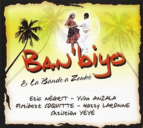 Ban'biyo & La Bande A Zouke - - Ban'biyo & La Bande a Zouke - Music - DEB'S MUSIC - 3433190647125 - December 4, 2012