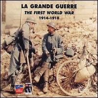 Grande Guerre 1914-1918 / Various - Grande Guerre 1914-1918 / Various - Musik - FRE - 3448960217125 - 22 oktober 2003