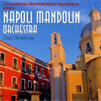 Ciao Christmas - Napoli Mandolin Orchestra - Musik - FREMEAUX - 3448960259125 - 1 november 2013