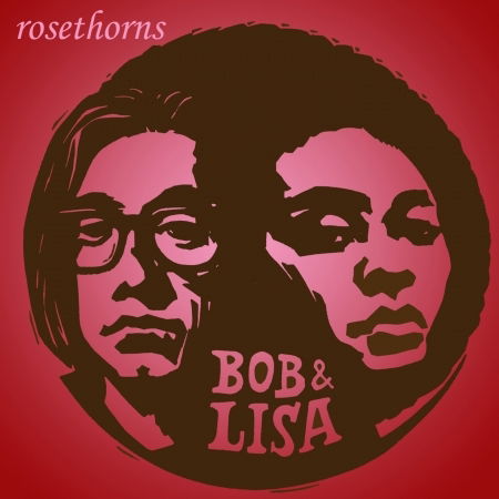 Cover for Bob &amp; Lisa · Rosethorns (CD) (2016)