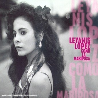 Cover for Leyanis Lopez · Leyanis Lopez-como La Mariposa (CD) [Digipak]