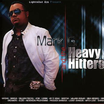 Cover for Mark G. · Mark G. &amp; The Heavy Hitte (CD) (2011)
