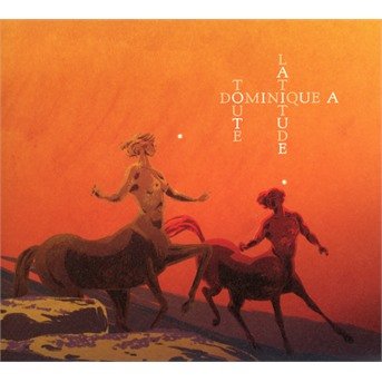 Cover for Dominique a · Toute Latitude (CD) [Deluxe edition] (2018)