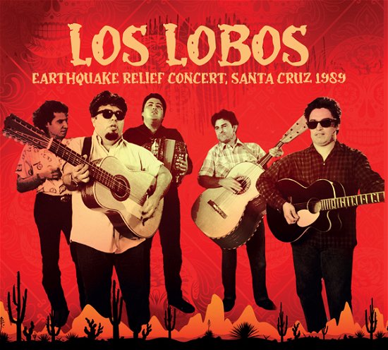 Earthquake Relief Concert 1989 - Los Lobos - Musik - CADIZ - TIMELINE - 3851137309125 - 21 juni 2024