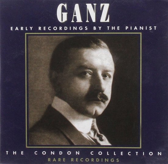 Cover for Ganz Rudolph · Early Recordings By The Pianist (CD) (2016)