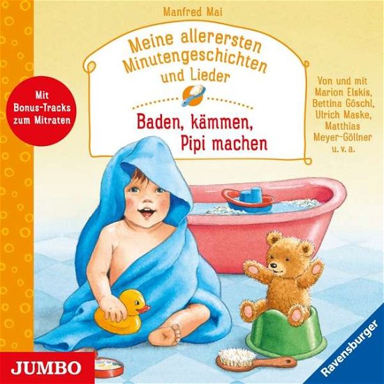 Cover for Manfred Mai · Meine allerersten Minutengeschichten und Lieder: Baden, kämmen, Pipi machen (CD) (2019)