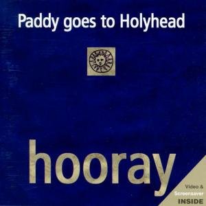 Cover for Paddy Goes to Holyhead · Hooray (CD) (1998)