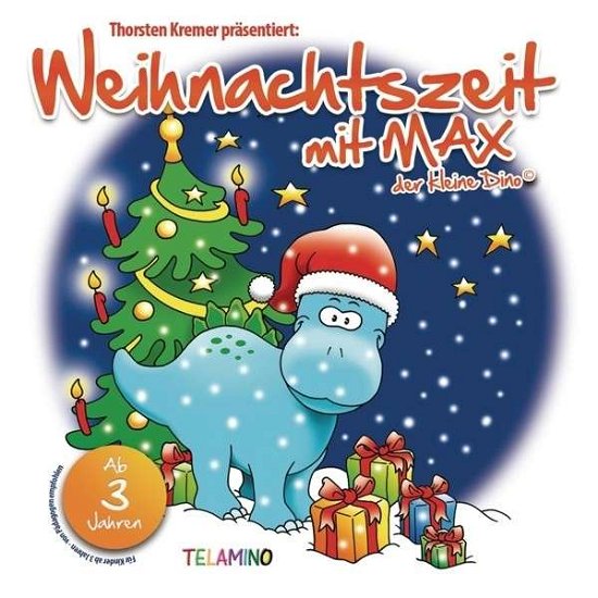 Cover for Thorsten Präsentiert Max Der Kleine Dino Kremer · Thorsten Kremer Präsentiert Weihnachtszeit Mit Max (CD) (2013)