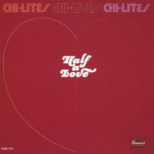 Cover for The Chi-lites · Half a Love +3 &lt;limited&gt; (CD) [Japan Import edition] (2013)