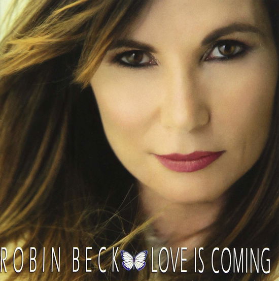 Love Is Coming - Robin Beck - Música - BELLE ANTIQUE - 4527516017125 - 1 de novembro de 2017