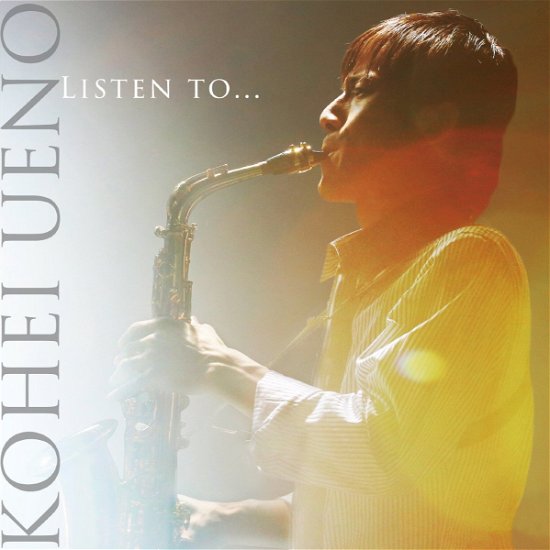 Cover for Kohei Ueno · Listen To... (CD) [Japan Import edition] (2016)
