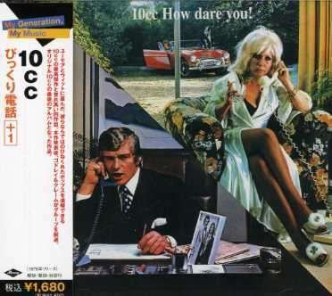 Cover for 10cc · How Dare You (CD) (2006)