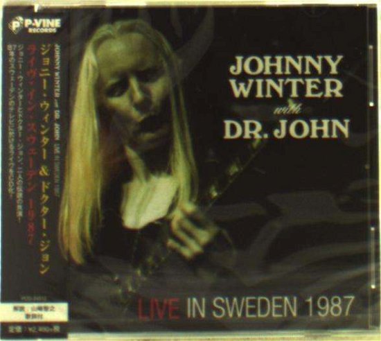 Live in Sweden 1987 (& Dr.john) - Johnny Winter - Musiikki - P-VINE RECORDS CO. - 4995879245125 - keskiviikko 25. toukokuuta 2016