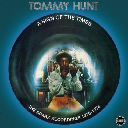 A Sign of the Times: the Spark Recordings 1975-1976 - Tommy Hunt - Muziek - SHOUT - 5013929508125 - 28 oktober 2013