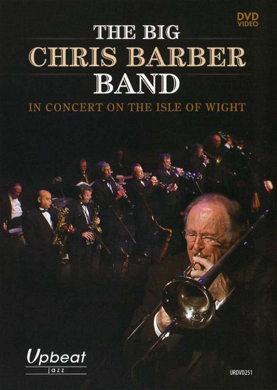 Cover for Chris Barber · Chris Barber-the Big Chris Barber Band in Concert on the Isle of Wight (CD) (2016)