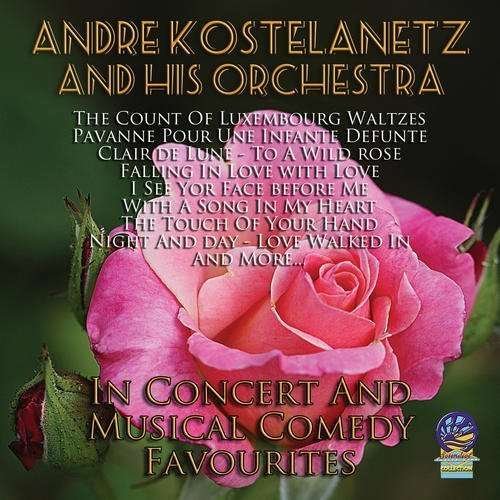 In Concert and Musical Comedy Favourites - Andre Kostelanetz & His Orchestra - Musique - CADIZ - SOUNDS OF YESTER YEAR - 5019317020125 - 16 août 2019