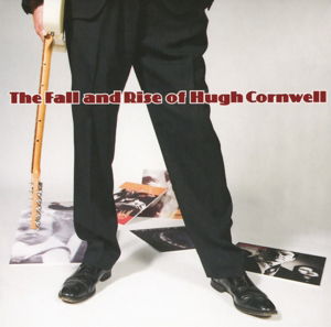 Cover for Hugh Cornwell · Fall And Rise Of Hugh Cornwell (CD) [Remastered edition] (2015)