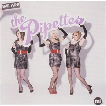 Cover for Pipettes · We Are the Pipettes (CD) (2006)