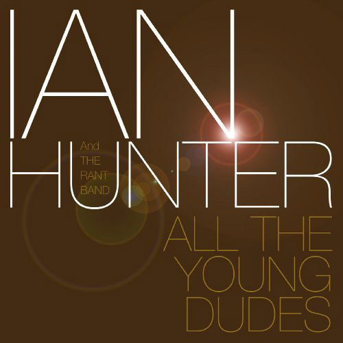 All The Young Dudes - Ian Hunter - Musik - SECRET RECORDS - 5036436027125 - 28 september 2009