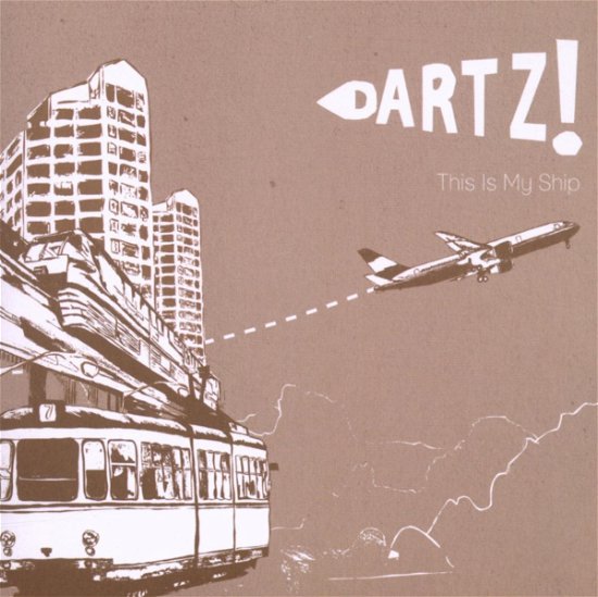 Cover for Dartz!-This Is My Ship · Dartz! - This Is My Ship (CD) (2014)