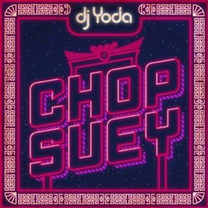 Chop Suey - Dj Yoda - Musiikki - GET INVOLVED RECORDS - 5050954282125 - maanantai 5. marraskuuta 2012