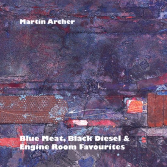 Cover for Archer Martin · Blue Meat Black Diesel &amp; Engine Room (CD) (2014)