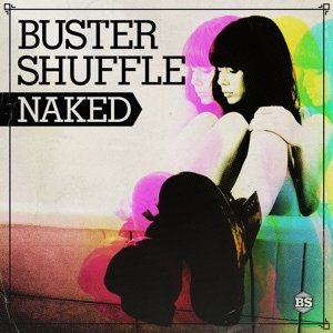 Naked - Buster Shuffle - Música -  - 5052146829125 - 15 de setembro de 2014