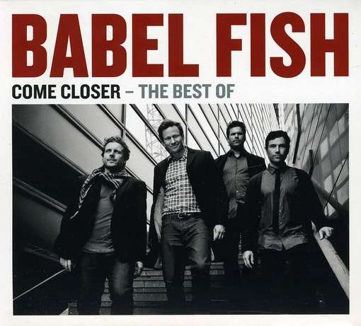 Cover for Babel Fish · Come Closer: Best of (CD) (2011)