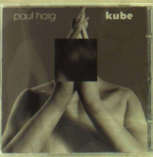 Kube - Paul Haig - Music - RHYTHM OF LIFE - 5052571050125 - October 28, 2013