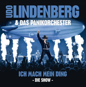 Cover for Lindenberg,udo &amp; Das Panik-orchester · Ich Mach Mein Ding-die Show (CD) (2013)