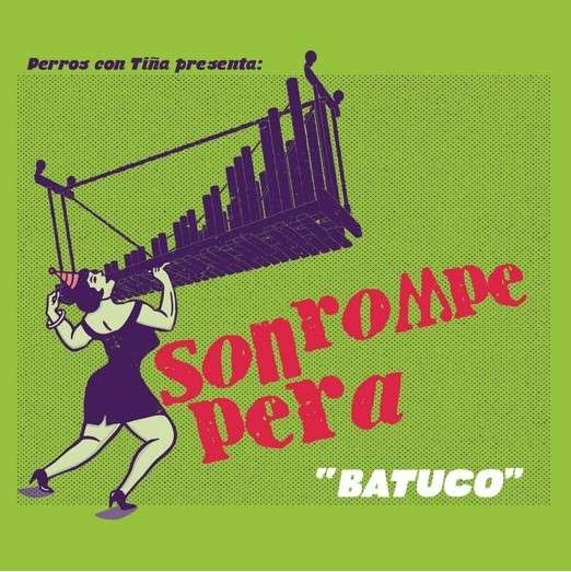 Cover for Son Rompe Pera · Batuco (CD) [Digipak] (2014)