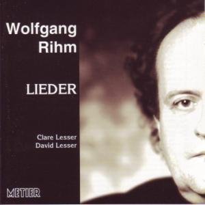 Lieder - Rihm / Lesser,c / Lesser,d - Musique - METIER - 5060054460125 - 28 septembre 2004