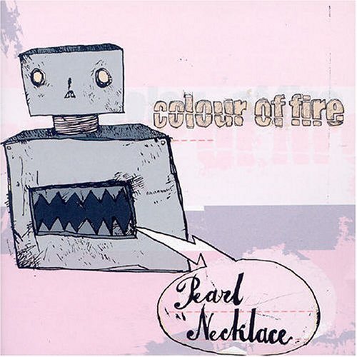 Cover for Colour of Fire · Pearl Necklace (CD) (2004)