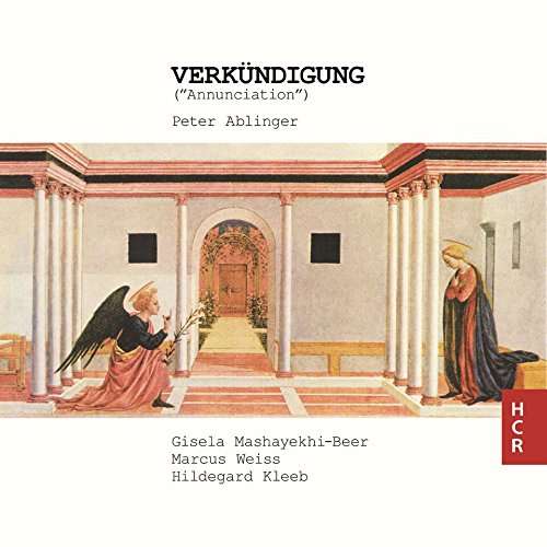 Cover for Gisela Mashayekhi-beer / Marcus Weiss / Hildegard Kleeb · Peter Ablinger: Verkundigung (CD) (2017)