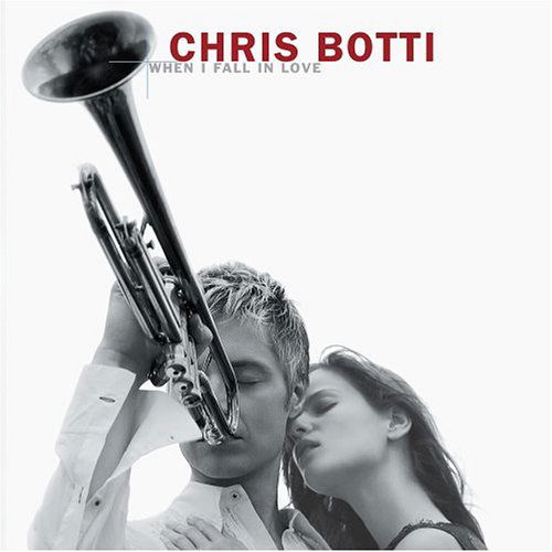 When I Fall in Love - Chris Botti - Musikk - Sony Owned - 5099751884125 - 25. oktober 2004