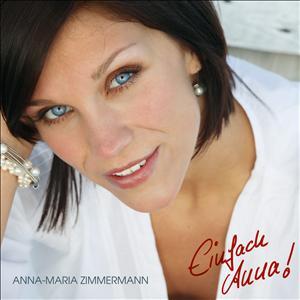 Einfach Anna - Anna-maria Zimmermann - Musique - UNIVERSAL MUSIC - 5099907106125 - 13 décembre 2010