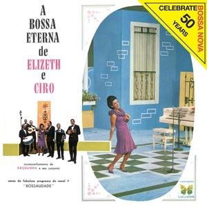 Cover for Elizeth Cardoso  Ciro Monteirof · A Bossa Eterna De Elizeth E Ciro (CD) (2008)