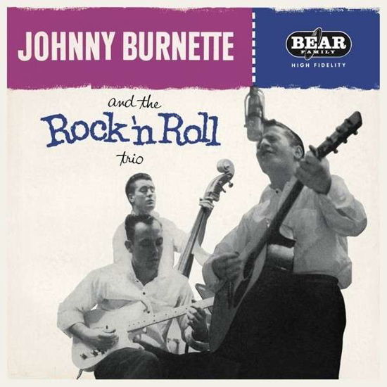 Johnny Burnette & the Rock 'n' Roll Trio - Johnny Burnette - Music - BEAR FAMILY - 5397102180125 - October 28, 2014