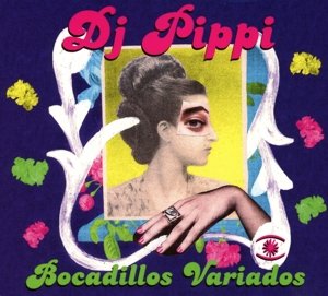 Cover for DJ Pippi · Bocadillos Variados (CD) (2016)